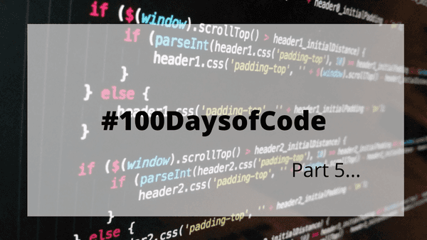 100 Days of code 5